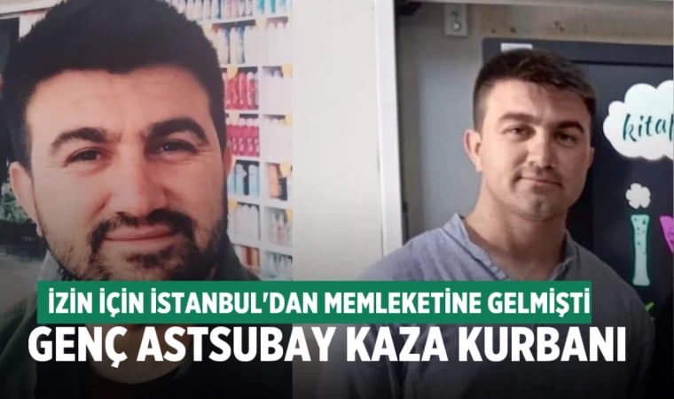 Denizli’de genç astsubay kazada öldü