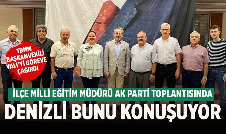 Denizli’de ilçe milli eğitim müdürü Ak Parti toplantısına katıldı