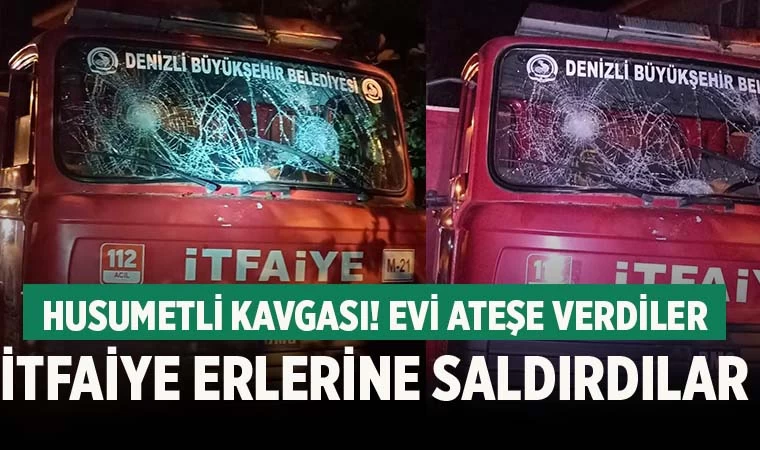 Denizli'de yangına müdahale eden itfaiye erlerine çirkin saldırı