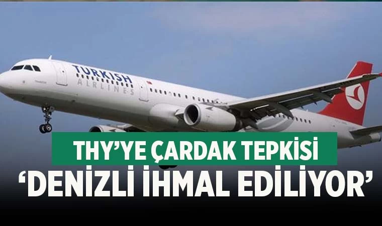 Denizli’den THY’ye sefer tepkisi; ‘Denizli ihmal ediliyor’