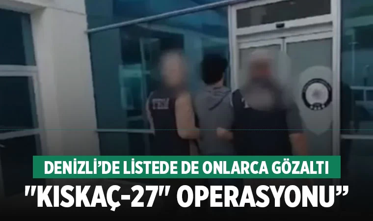 FETÖ’ye Denizli dahil 17 ilde "KISKAÇ-27" operasyonu: 39 şüpheli yakalandı