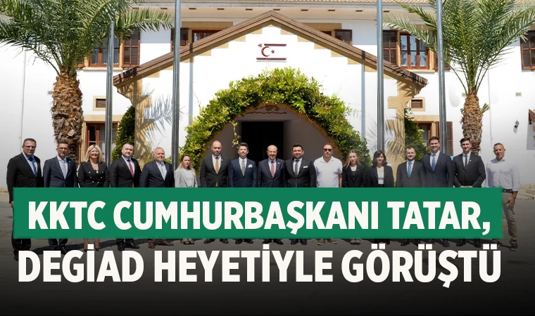 KKTC Cumhurbaşkanı Ersin Tatar, DEGİAD Heyetini Kabul Etti