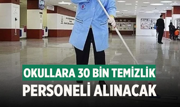 Milli Eğitim Bakanı Yusuf Tekin: Okullara 30 Bin Temizlik Personeli Alınacak