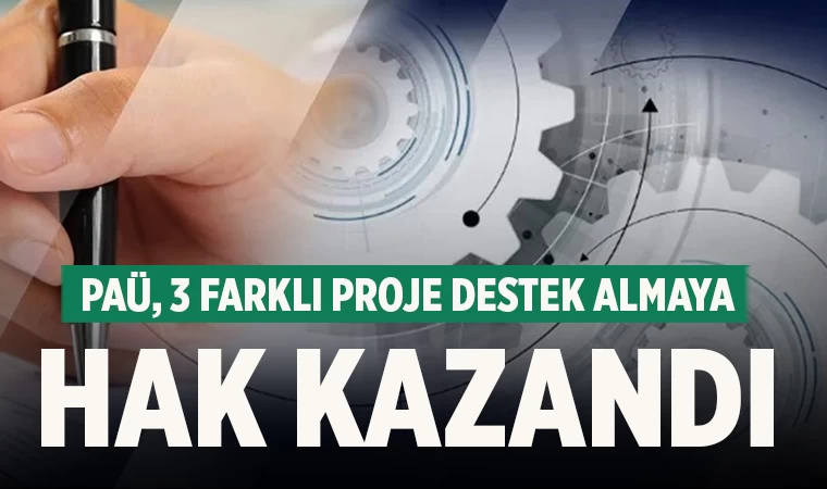 PAÜ, 3 Farklı Proje Destek Almaya Hak Kazandı
