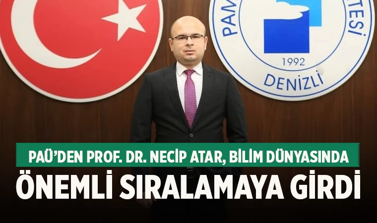 PAÜ’den Prof. Dr. Necip Atar, Bilim Dünyasında Önemli Sıralamaya Girdi
