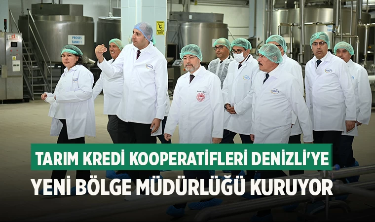 Tarım Kredi Kooperatifleri Denizli'ye Yeni Bölge Müdürlüğü Kuruyor