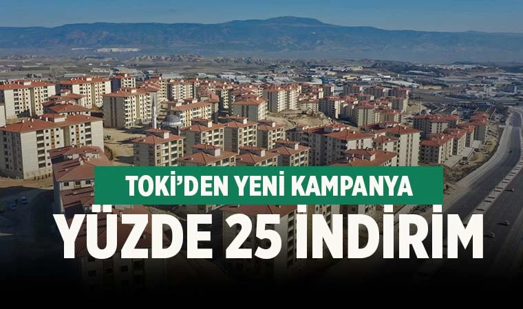 TOKİ’den yüzde 25 indirim kampanyası