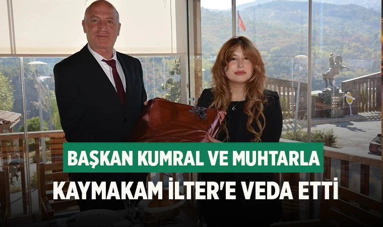 Başkan Kumral ve muhtarlar Kaymakam İlter'e veda etti