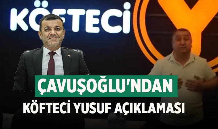 Çavuşoğlu'ndan Köfteci Yusuf açıklaması