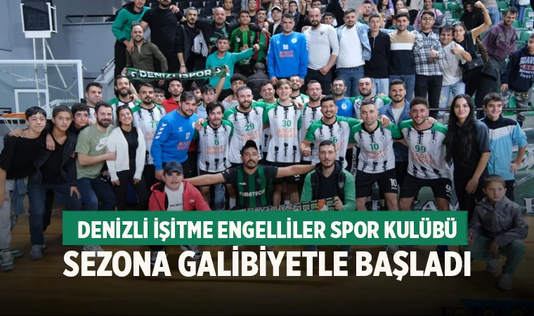 Denizli İşitme Engelliler Spor Kulübü Sezona Galibiyetle Başladı