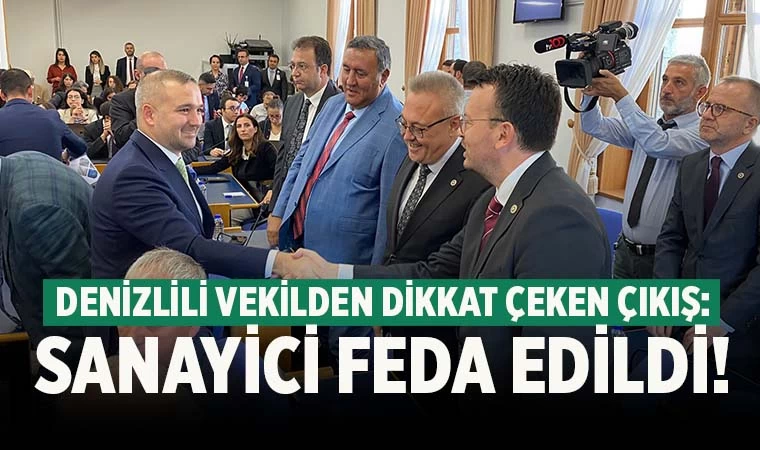 Denizli Milletvekili Arpacı; 'Sanayici feda edildi'