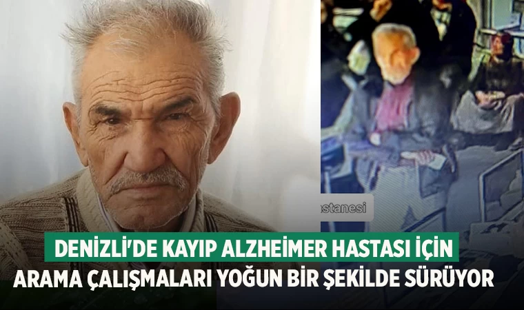 Denizli'de Kayıp Alzheimer Hastası İçin arama çalışmaları yoğun bir şekilde sürüyor