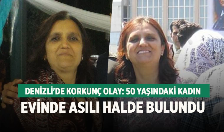 Denizli'de Korkunç Olay: 50 Yaşındaki Kadın Evinde Asılı Halde Bulundu