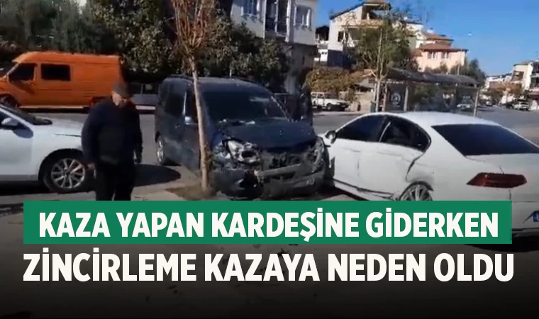 Kaza yapan kardeşine giderken zincirleme kazaya neden oldu