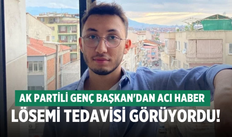Lösemi tedavisi gören gençten acı haber