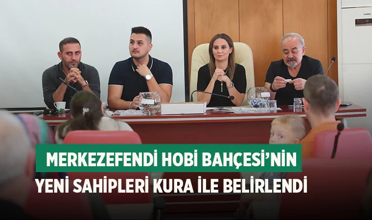 Merkezefendi Hobi Bahçesi’nin Yeni Sahipleri Kura ile Belirlendi