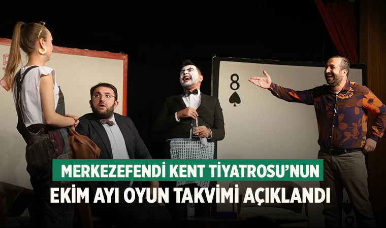 Merkezefendi Kent Tiyatrosu’nun Ekim Ayı Oyun Takvimi Açıklandı