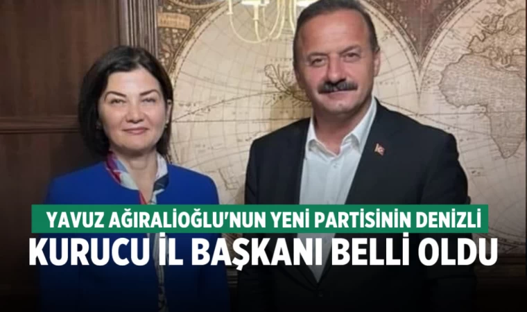 Yavuz Ağıralioğlu’nun kuracağı partinin Denizli İl Başkanı belli oldu