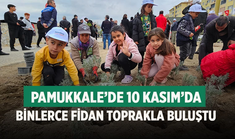 Atatürk Anısına Binlerce Fidan Toprakla Buluştu