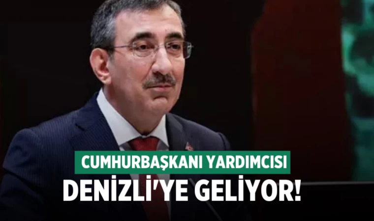 Cumhurbaşkanı Yardımcısı Denizli’ye geliyor