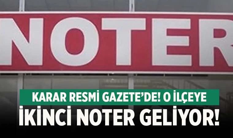 Denizli'nin ilçesine ikinci noter açılıyor! Karar Resmi Gazetede