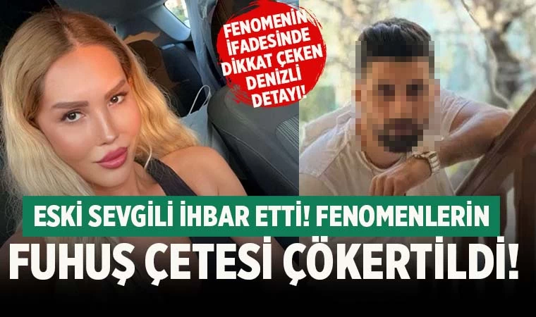 Fenomenlerin fuhuş çetesi çökertildi! Denizli detayı!!!