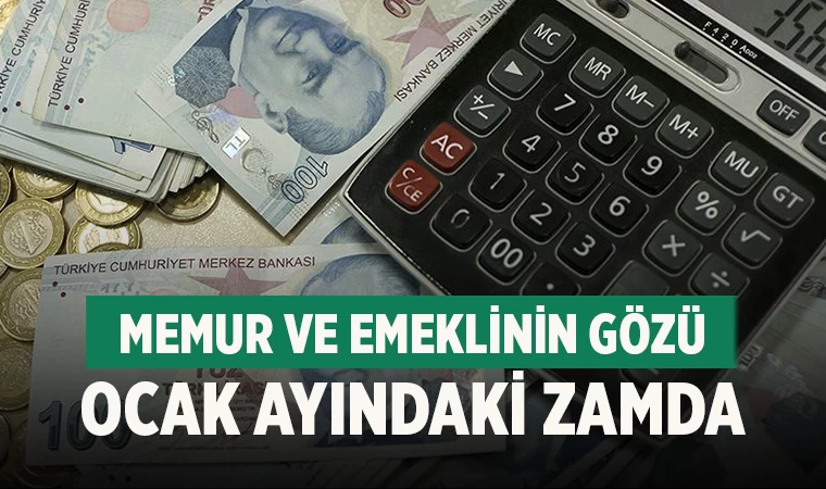 Memur ve Emeklinin Gözü Ocak Ayındaki Zamda