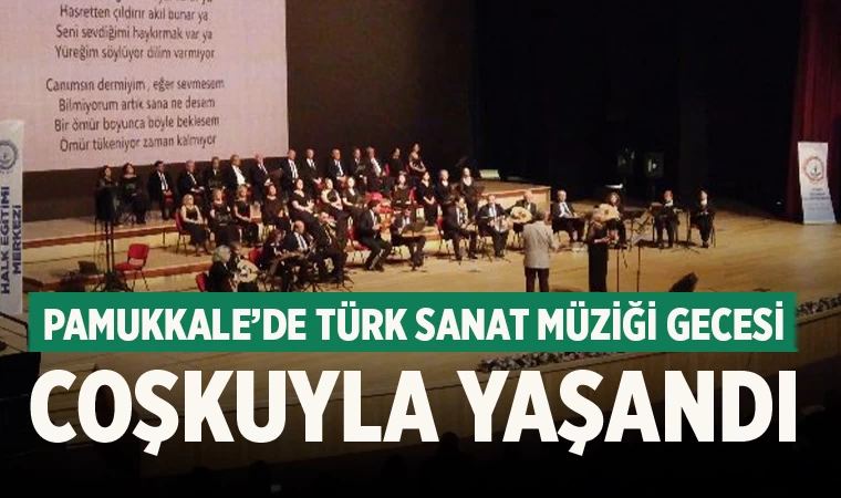 Pamukkale’de Türk Sanat Müziği Gecesi Coşkuyla Yaşandı