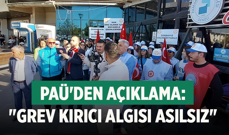 PAÜ'den Açıklama: "Grev Kırıcı Algısı Asılsız"