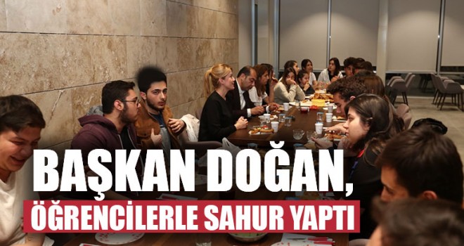 Başkan Şeniz Doğan, Öğrencilerle Sahur Yaptı