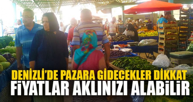 Denizli’de Pazara Gidecekler Dikkat Fiyatlar Aklınızı Alabilir
