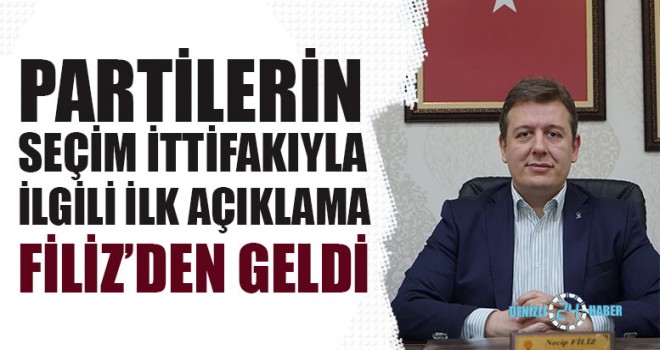 Partilerin Seçim İttifakıyla İlgili İlk Açıklama Filiz’den Geldi