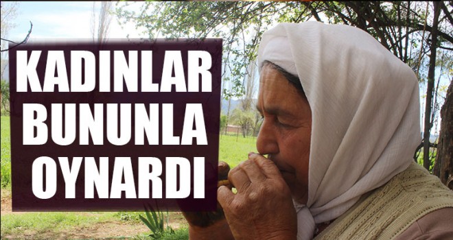 Kadınlar Bununla Oynardı