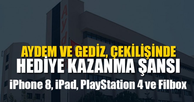 AYDEM Ve Gediz, Çekilişinde Hediye Kazanma Şansı