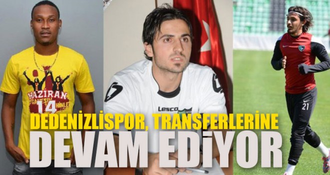Denizlispor, Transferlerine Devam Ediyor