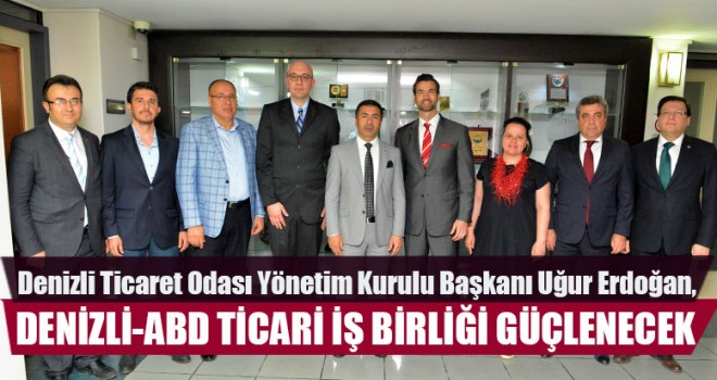 Denizli-Abd Ticari İş Birliği Güçlenecek