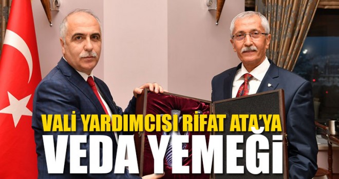 Vali Yardımcısı Rifat Ata’ya Veda Yemeği