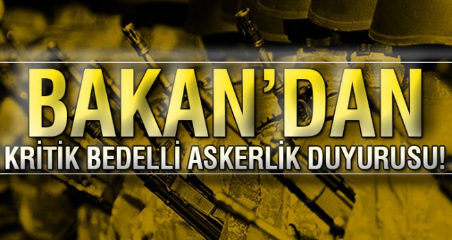 Flaş bedelli askerlik duyurusu!