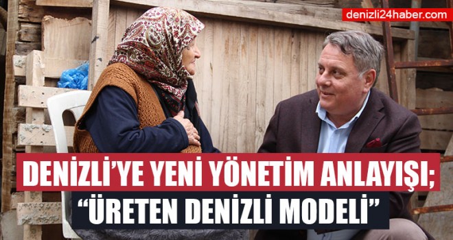 Ümit Bahtiyar; Denizli’ye Yeni Yönetim Anlayışı; “Üreten Denizli Modeli”