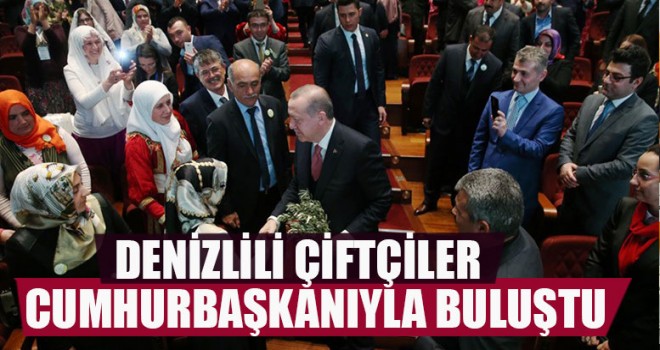 Denizlili Çiftçiler Cumhurbaşkanı’yla Buluştu