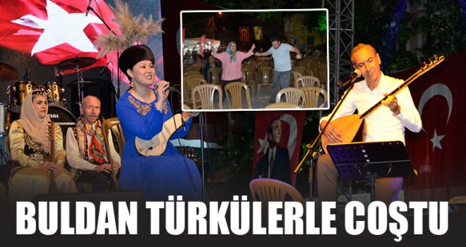 Buldan Türkülerle Coştu