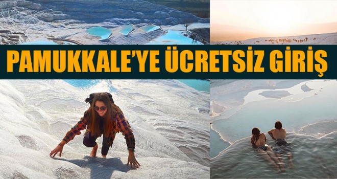 Pamukkale’ye Ücretsiz Giriş