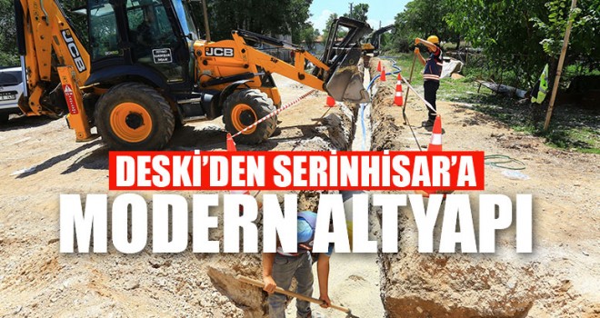 DESKİ’den Serinhisar’a Modern Altyapı