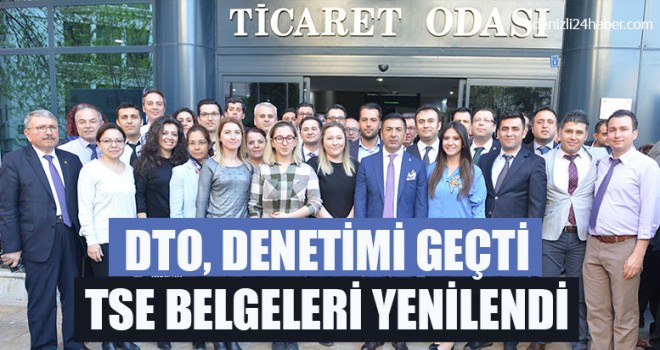 DTO, denetimi geçti TSE belgeleri yenilendi