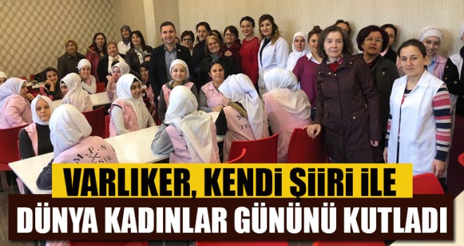Varlıker, Kendi Şiiri İle Dünya Kadınlar Gününü Kutladı