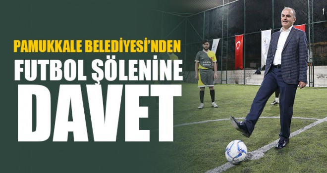 Pamukkale Belediyesi’nden Futbol Şölenine Davet