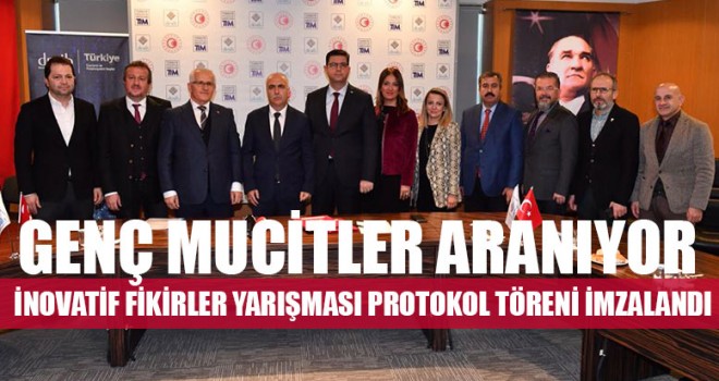 Genç Mucitler Aranıyor İnovatif Fikirler Yarışması Protokol Töreni İmzalandı