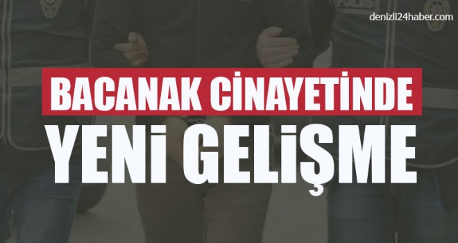 Bacanak Cinayetinde Yeni Gelişme