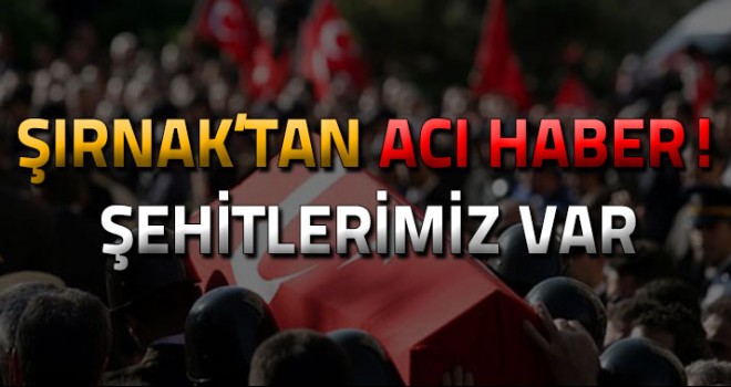 Şırnak'tan acı haber: 2 asker şehit