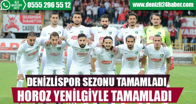 Denizlispor yenilgiyle tamamladı